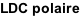LDC polaire